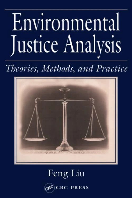 Environmental Justice Analysis: Theories, Methods, and Practice