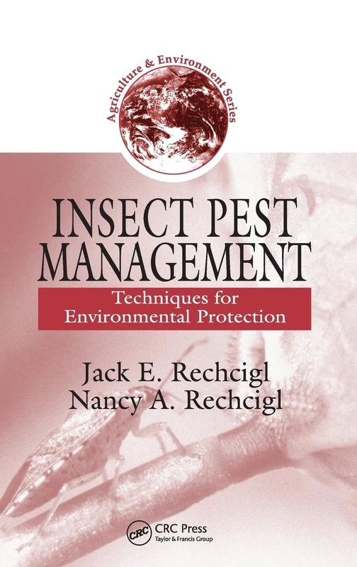 Insect Pest Management: Techniques for Environmental Protection (Agriculture & Environment Series)
