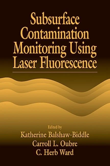 Subsurface Contamination Monitoring Using Laser Fluorescence: 4 (AATDF Monograph Series) - Image 1