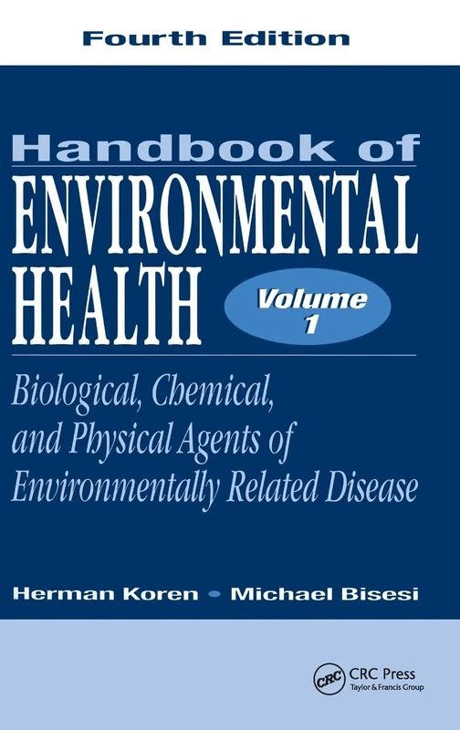 Handbook of Environmental Health, Volume I: Biological, Chemical, and Physical Agents of Environmentally Related Disease: 1