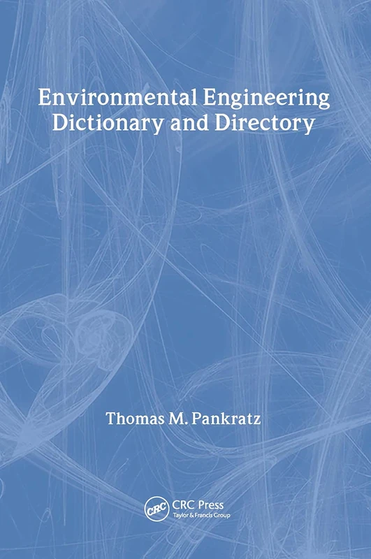 CRC Press Environmental Engineering Dictionary and Directory