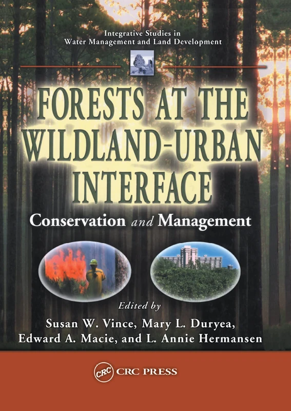 Forests at the Wildland-Urban Interface: Conservation and Management (Integrative Studies in Water Management & Land Development)