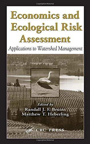 Economics and Ecological Risk Assessment: Applications to Watershed Management (Environmental and Ecological Risk Assessment)