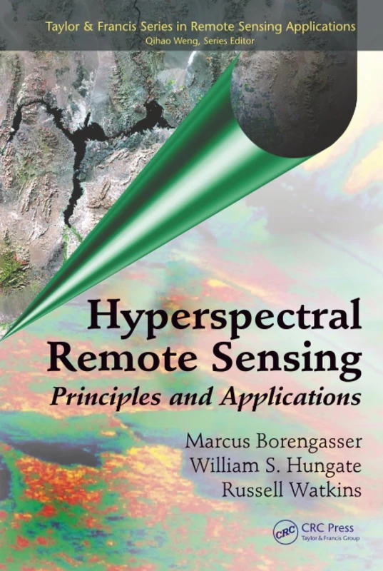 Hyperspectral Remote Sensing: Principles and Applications (Remote Sensing Applications Series)