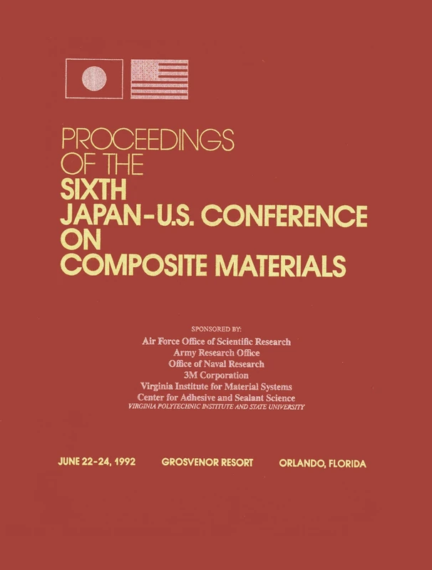 Composite Materials, 6th Japan/US Conference: June 22-24, 1992, Grosvenor Resort Orlando, Florida