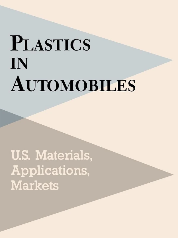 CRC Press Plastics in Automobiles: U.S. Materials and Markets