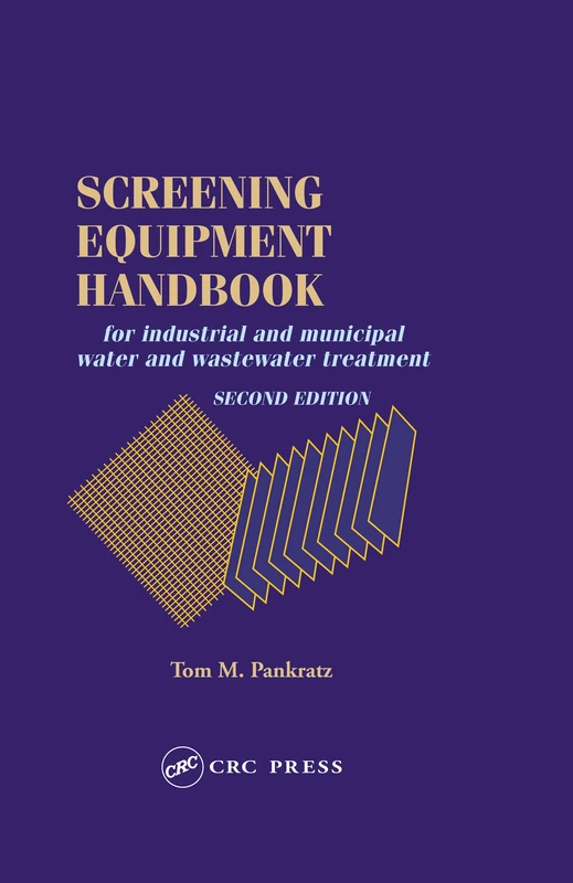 Screening Equipment Handbook: For industrial and municipal water and wastewater treatment