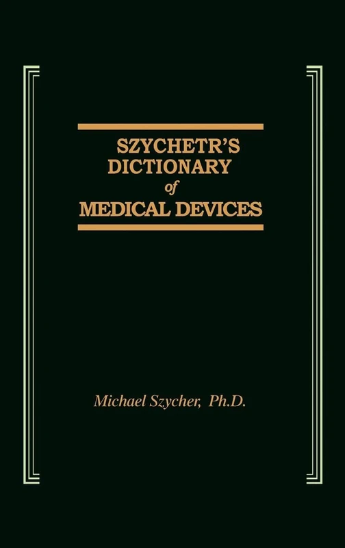 Routledge Szycher's Dictionary of Medical Devices - Book