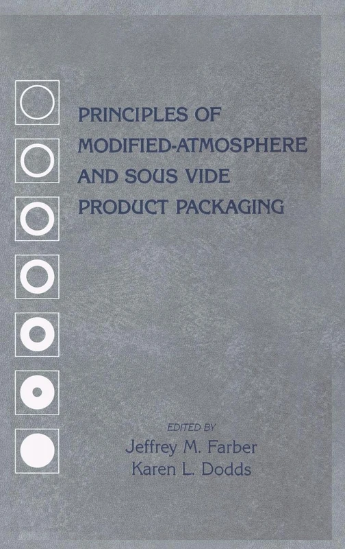 Principles of Modified-Atmosphere and Sous Vide Product Packaging (Technomic Publications)