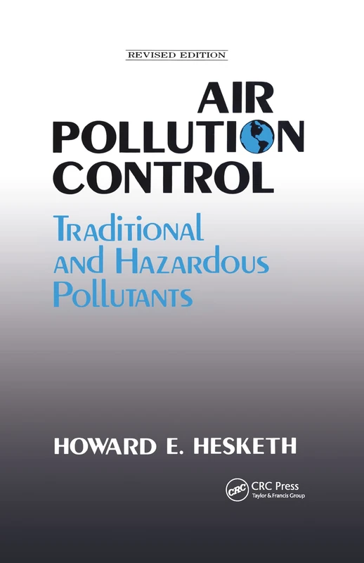 Air Pollution Control: Traditional Hazardous Pollutants, Revised Edition