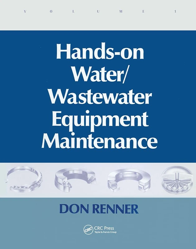 Hands On Water and Wastewater Equipment Maintenance, Volume I: 1