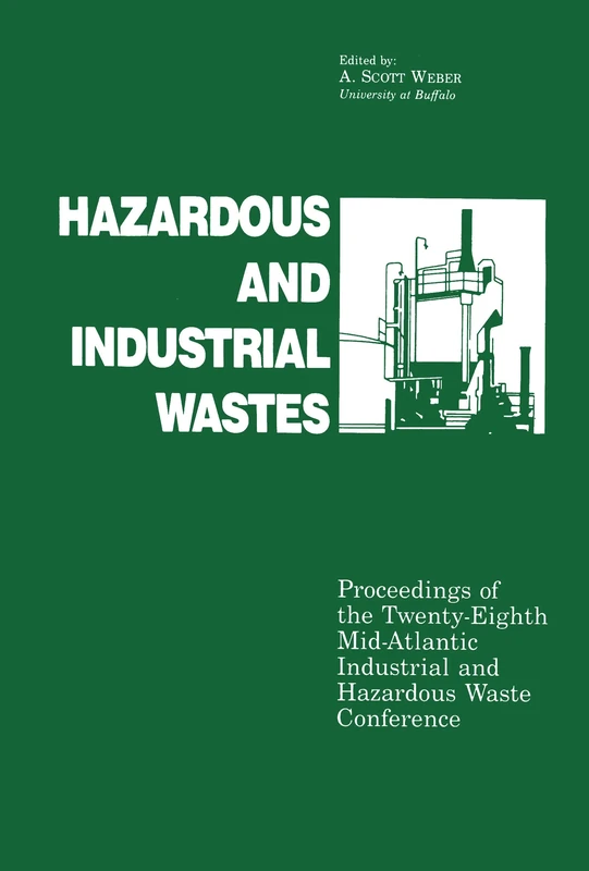 Hazardous and Industrial Waste Proceedings, 28th Mid-Atlantic Conference: Proceedings of the Twenty-Eighth Mid-Atlantic Industrial and Hazardous Waste ... INDUSTRIAL WASTE CONFERENCE//PROCEEDINGS)