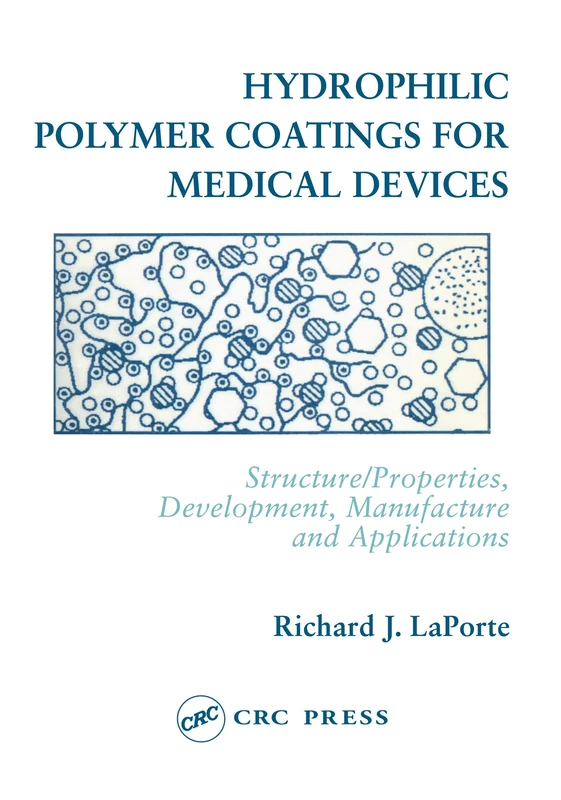 Hydrophilic Polymer Coatings for Medical Devices: Structure/Properties, Development, Manufacture and Applications