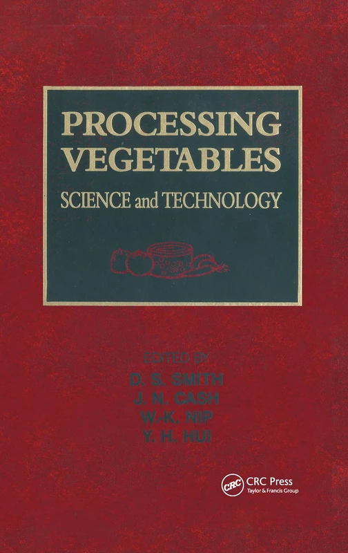 Processing Vegetables: Science and Technology