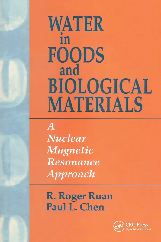 Water in Foods and Biological Materials: A Nuclear Magnetic Resonance Approach