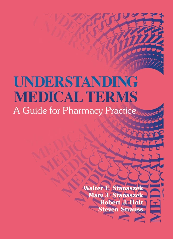 Understanding Medical Terms: A Guide for Pharmacy Practice, Second Edition