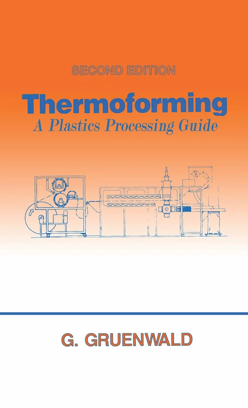 CRC Press Thermoforming: A Plastics Processing Guide, 2nd Ed