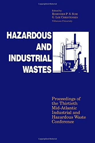 Hazardous and Industrial Waste Proceedings, 30th Mid-Atlantic Conference: Proceedings of the Thirtieth Mid-Atlantic Industrial and Hazardous Waste Conference
