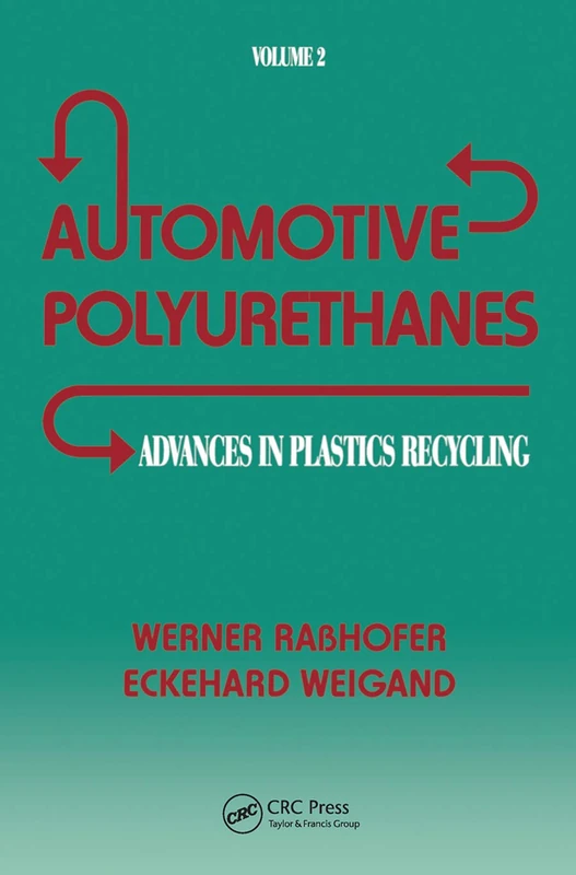 Advances in Plastics: Automotive Polyurethanes, Volume II: 3 (Advances in Plastics Recycling: Recycling of Polyurethanes) - Image 1