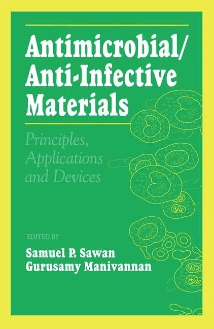 Antimicrobial/Anti-Infective Materials: Principles and Applications