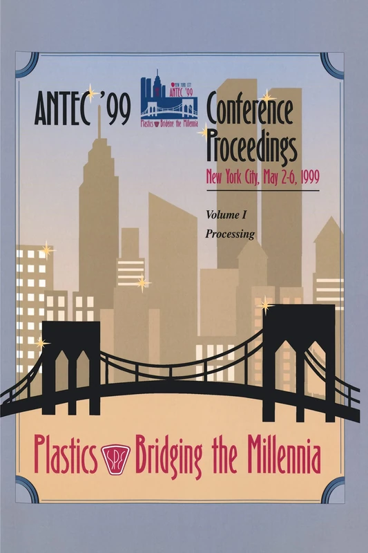 SPE/ANTEC 1999 Proceedings: Proceedings of the 57th Conference Held May 1999 (Society of Plastics Engineers Annual Technical Conference and Exhibit)