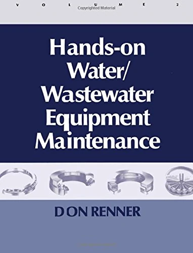 Hands On Water and Wastewater Equipment Maintenance, Volume II: 2