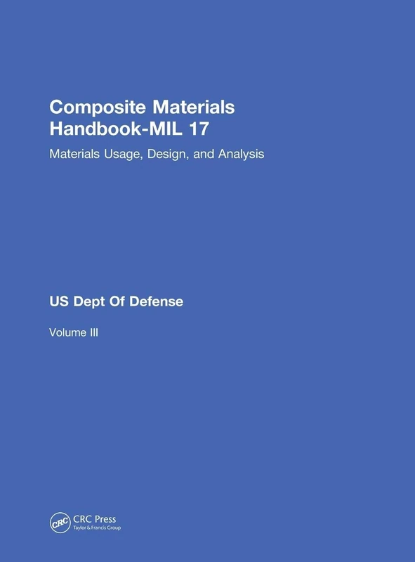 The Composite Materials Handbook-MIL 17, Volume III: Materials Usage, Design, and Analysis
