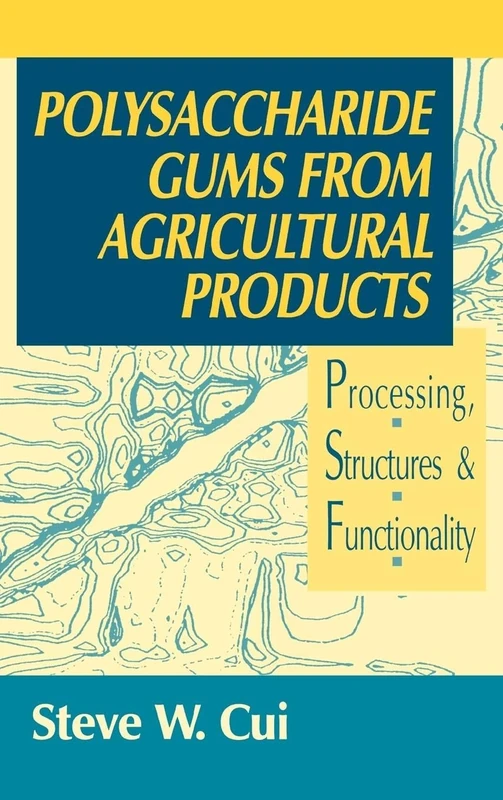 Polysaccharide Gums from Agricultural Products: Processing, Structures and Functionality