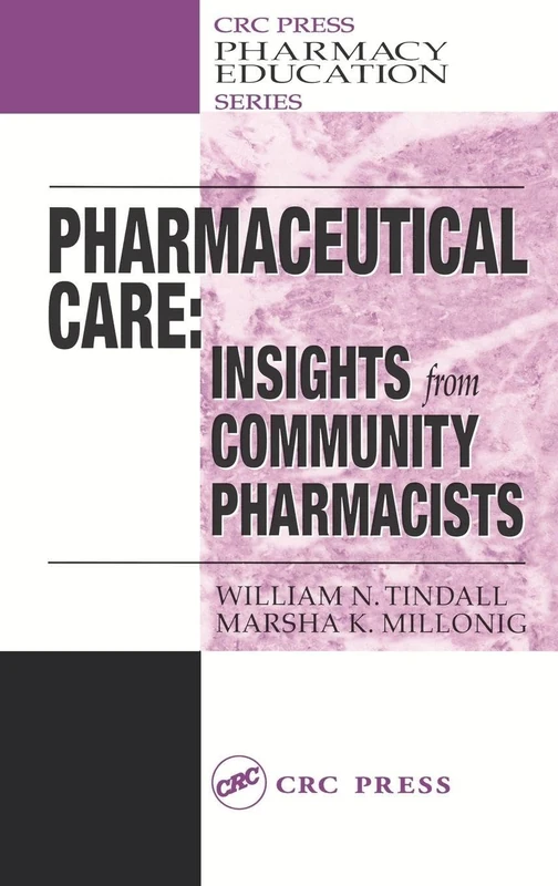 Pharmaceutical Care: INSIGHTS from COMMUNITY PHARMACISTS: 15 (Pharmacy Education Series)