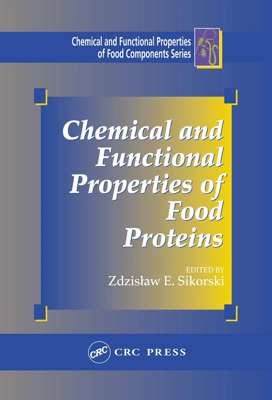 Chemical and Functional Properties of Food Proteins (Chemical & Functional Properties of Food Components)
