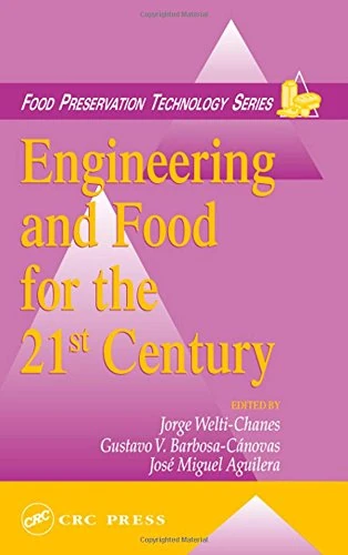 Engineering and Food for the 21st Century (Food Preservation Technology)
