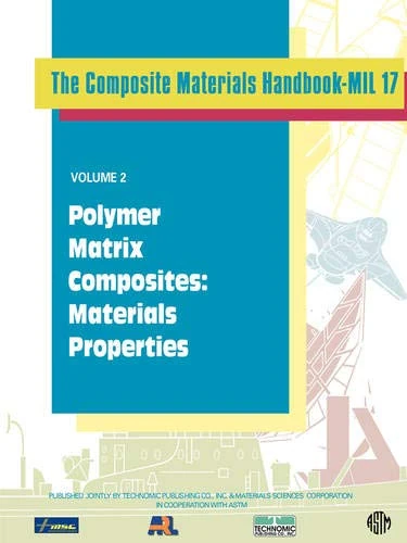Composite Materials Handbook-MIL 17, Volume 2: Polymer Matrix Composites: Materials Properties
