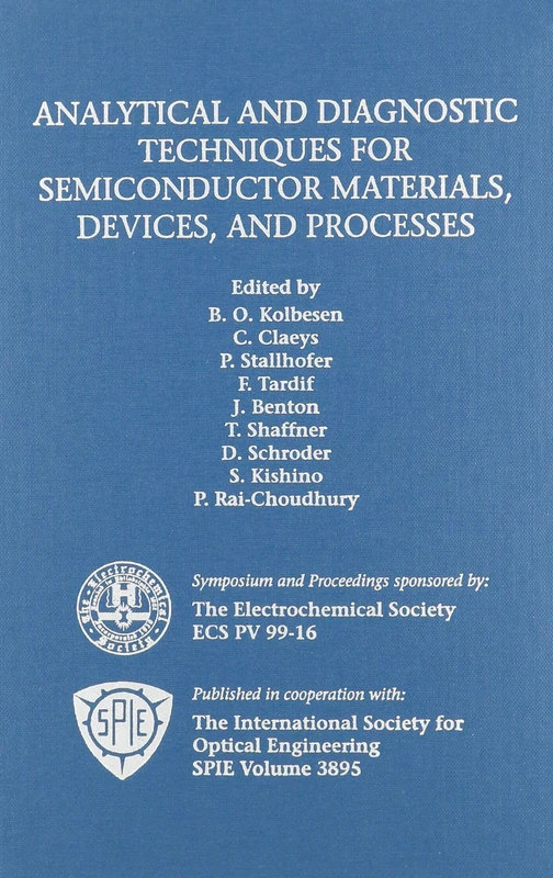 Analytical and Diagnostic Techniques for Semiconductor Materials Devices and Processes: Joint Proceedings of the Symposia on Altech 99 Satellite Sym