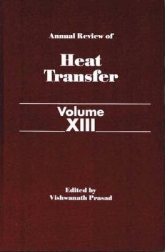 Annual Review of Heat Transfer Volume XIII: 13