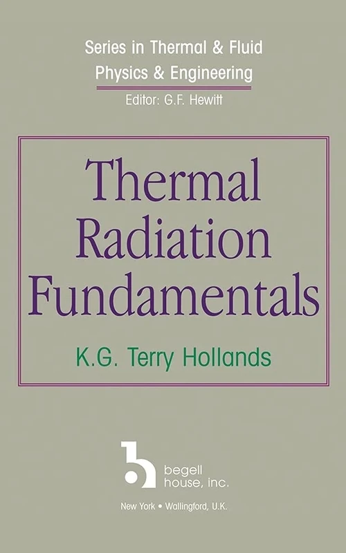 Thermal Radiation Fundamentals (Series in Thermal & Fluid Physics & Engineering)