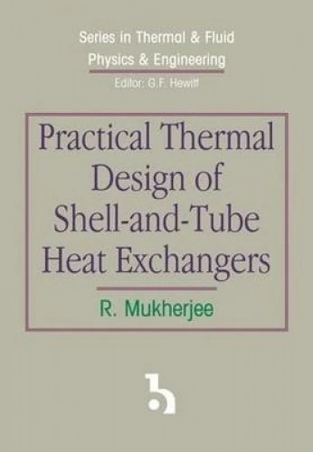 Practical Thermal Design of Shell-and-Tube Heat Exchangers (Series in Thermal & Fluid Physics & Engineering)