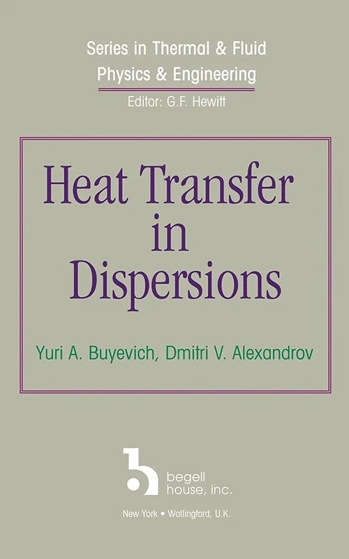 Heat Transfer in Dispersions (Series in Thermal & Fluid Physics & Engineering)