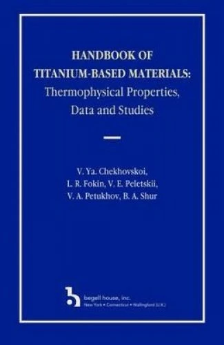 Handbook of Titanium-Based Materials: Thermophysical Properties, Data and Studies
