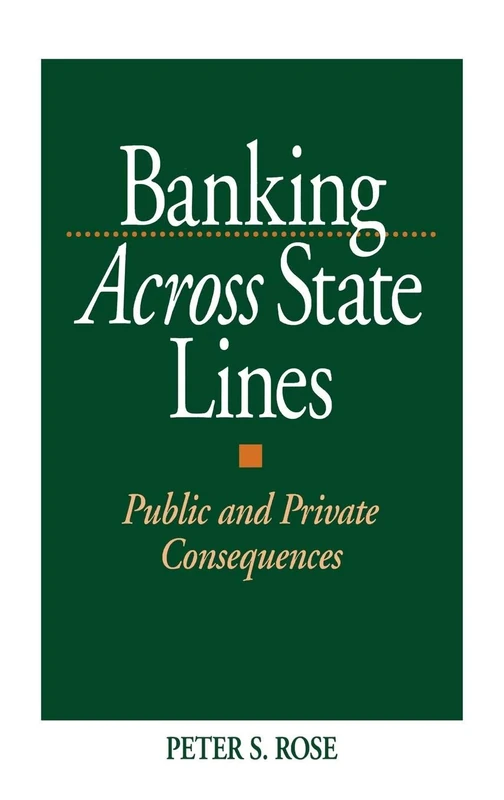 Banking Across State Lines: Public and Private Consequences