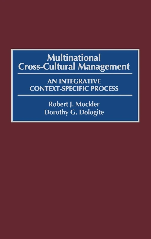 Multinational Cross-Cultural Management: An Integrative Context-Specific Process