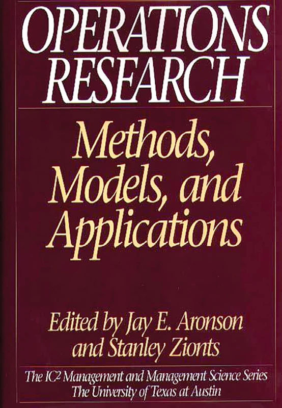 Operations Research: Methods, Models, and Applications: 07 (IC2 Management and Management Science)