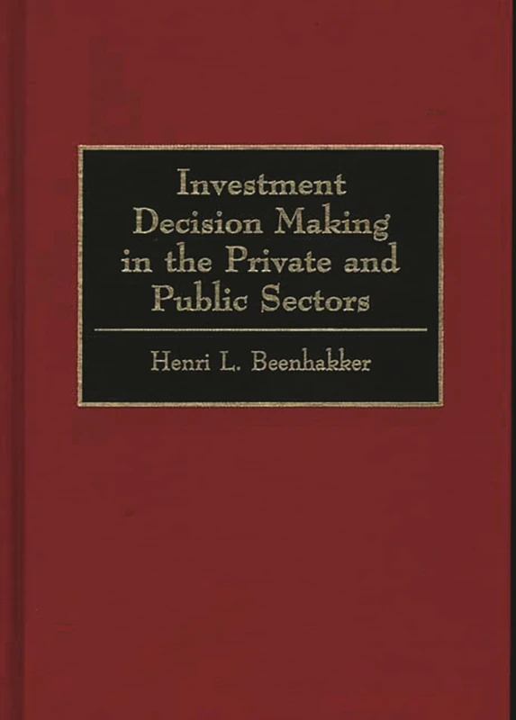 Investment Decision Making in the Private and Public Sectors