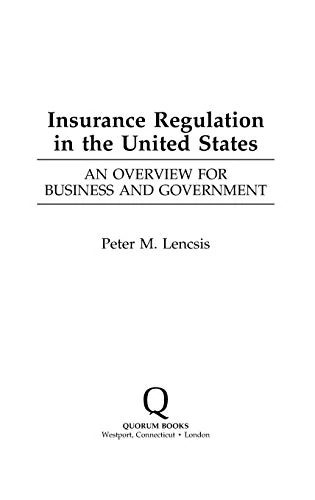 Insurance Regulation in the United States: An Overview for Business and Government
