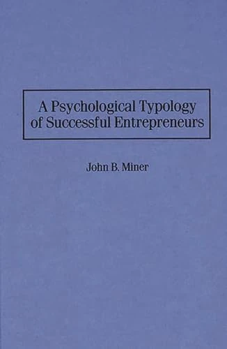 A Psychological Typology of Successful Entrepreneurs