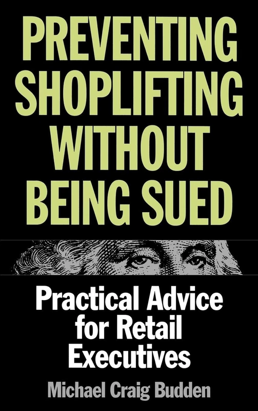 Preventing Shoplifting Without Being Sued: Practical Advice for Retail Executives