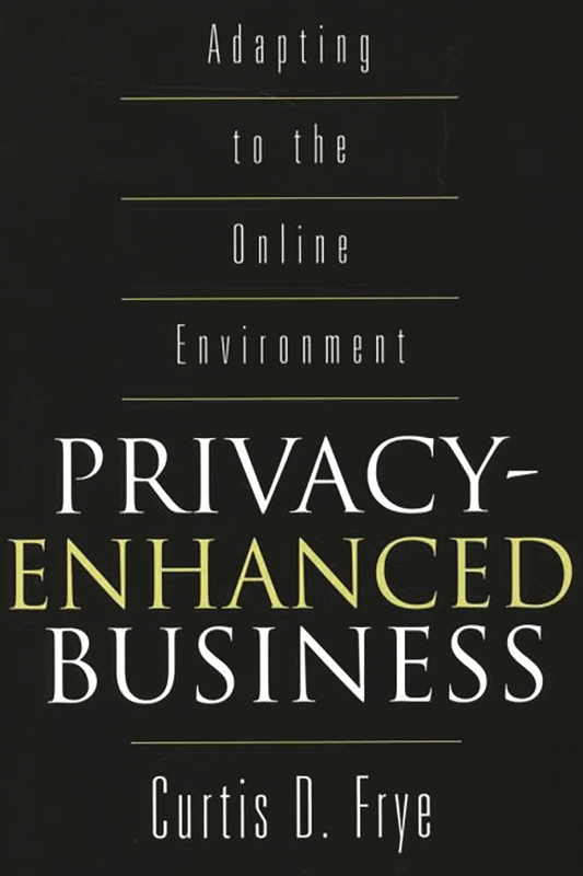 Privacy-Enhanced Business: Adapting to the Online Environment