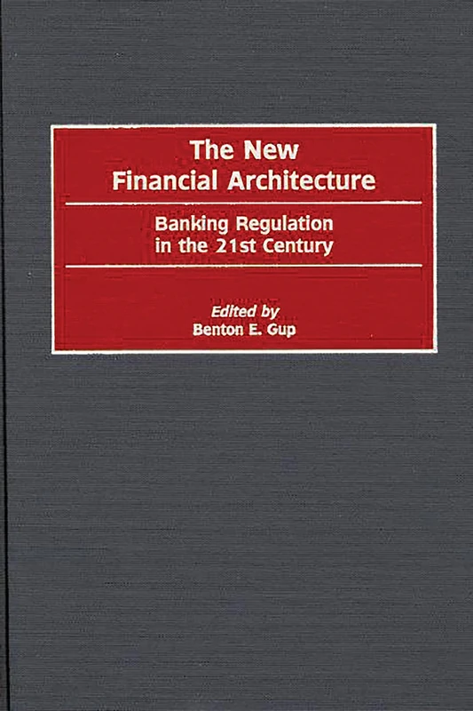 The New Financial Architecture: Banking Regulation in the 21st Century