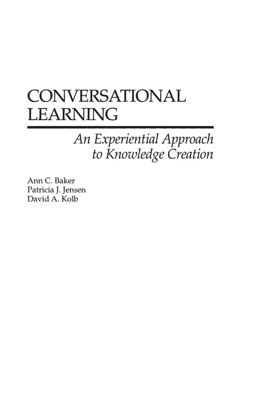Conversational Learning: An Experiential Approach to Knowledge Creation