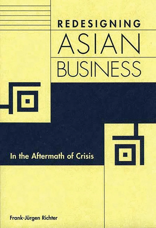 Redesigning Asian Business: In the Aftermath of Crisis