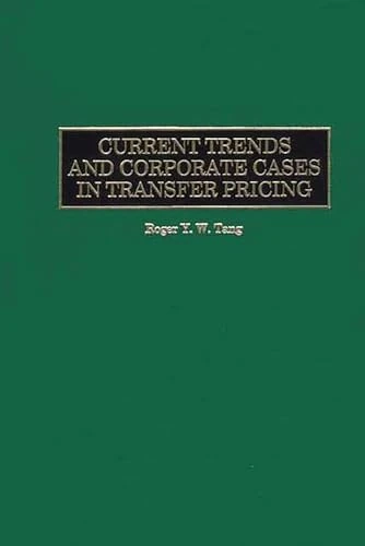 Current Trends and Corporate Cases in Transfer Pricing